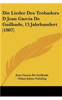 Lieder Des Trobadors D Joan Garcia de Guilhade, 13 Jahrhundert (1907)