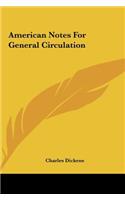 American Notes for General Circulation