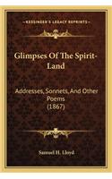 Glimpses of the Spirit-Land