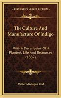 The Culture and Manufacture of Indigo