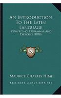 An Introduction To The Latin Language