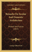 Remarks on Secular and Domestic Architecture