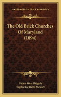 The Old Brick Churches Of Maryland (1894)