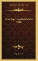 Victor Hugo Como Poeta Satirico (1885)