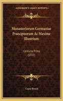 Monasteriorum Germaniae Praecipuorum Ac Maxime Illustrium