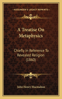 Treatise On Metaphysics