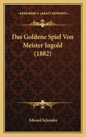 Goldene Spiel Von Meister Ingold (1882)