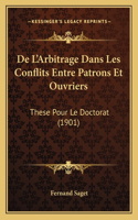 De L'Arbitrage Dans Les Conflits Entre Patrons Et Ouvriers