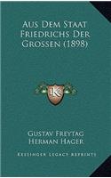 Aus Dem Staat Friedrichs Der Grossen (1898)
