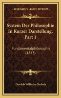 System Der Philosophie In Kurzer Darstellung, Part 1