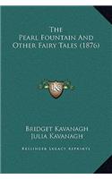 Pearl Fountain And Other Fairy Tales (1876)