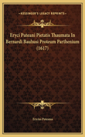 Eryci Puteani Pietatis Thaumata In Bernardi Bauhusi Proteum Parthenium (1617)