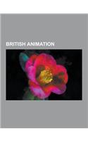 British Animation: British Animated Films, British Animated Television Series, British Animation Studios, British Animators, Terry Gillia(English)