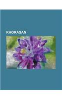 Khorasan: Abarshahr, Ahal Province, Arabs in Khorasan, Balkh Province, Biblical Place Names in Khorasan, Greater Khorasan, Herat(English)
