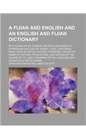 A Fijian and English and an English and Fijian Dictionary; With Examples of Common and Peculiar Modes of Expression and Uses of Words