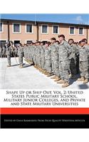 Shape Up or Ship Out, Vol. 2: United States Public Military School, Military Junior Colleges, and Private and State Military Universities(English)