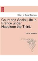 Court and Social Life in France Under Napoleon the Third.