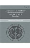 An Evaluation of Mandatory Communicable Disease Reporting in North Carolina