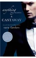 Anything He Wants & Castaway
