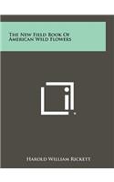 The New Field Book Of American Wild Flowers