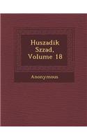 Huszadik Sz Zad, Volume 18: (Hungarian)