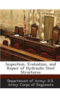 Inspection, Evaluation, and Repair of Hydraulic Steel Structures