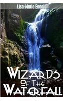 The Wizards Of The Waterfall