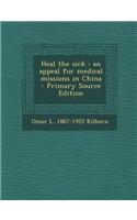 Heal the Sick: An Appeal for Medical Missions in China