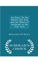 An Essay on the Nature, the End, and the Means of Imitation in the Fine Arts - Scholar's Choice Edition