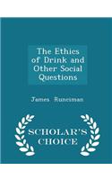 Ethics of Drink and Other Social Questions - Scholar's Choice Edition