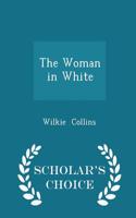 Woman in White - Scholar's Choice Edition