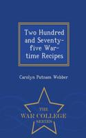 Two Hundred and Seventy-Five War-Time Recipes - War College Series