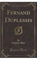Fernand Duplessis, Vol. 3 (Classic Reprint)