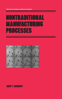 Nontraditional Manufacturing Processes