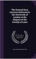 The General Eyre; Lectures Delivered in the University of London at the Request of the Faculty of Laws