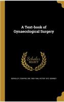 A Text-book of Gynaecological Surgery
