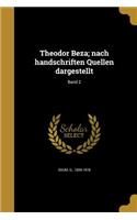 Theodor Beza; nach handschriften Quellen dargestellt; Band 2