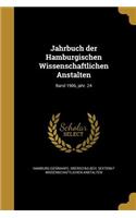 Jahrbuch der Hamburgischen Wissenschaftlichen Anstalten; Band 1906, jahr. 24