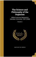 The Science and Philosophy of the Organism