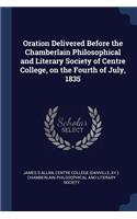 Oration Delivered Before the Chamberlain Philosophical and Literary Society of Centre College, on the Fourth of July, 1835
