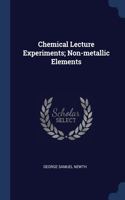 Chemical Lecture Experiments; Non-metallic Elements