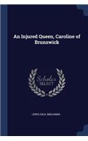 An Injured Queen, Caroline of Brunswick
