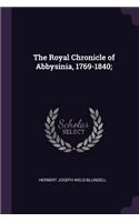 The Royal Chronicle of Abbysinia, 1769-1840;