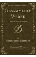 Gesammelte Werke, Vol. 1: Gedichte Und ErzÃ¤hlungen (Classic Reprint)