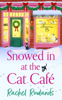 Snowed In at the Cat Cafe: A purr-fectly cosy romance to warm your heart!(A Cat Café Romance)