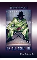 It's All About Me!