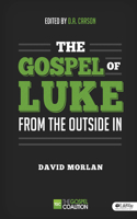 The Gospel of Luke - Member Book: From the Outside in