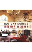 How to Work with an Interior Designer