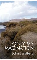 Only My Imagination