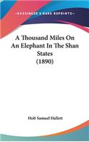 Thousand Miles On An Elephant In The Shan States (1890)